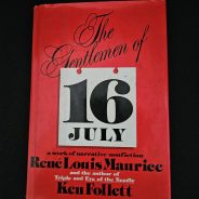 The Gentlemen of 16 July by Rene Louis Maurice and Ken Follett : a book review by Endre Barath, a Beverly Hills Realtor